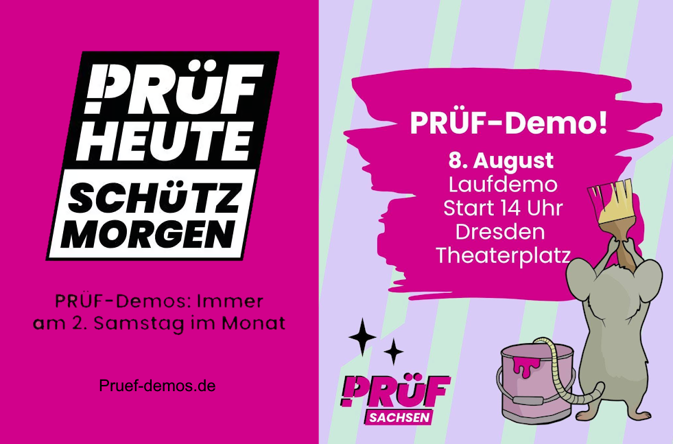 PRÜF-Demo am 8. August in Dresden als Laufdemo, Start 14 Uhr am Theatherplatz