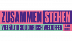 Aufruf des zivilgesellschaftlichen Bündnisses zusammenstehen zum Protest gegen den AfD-Parteitag in Erfurt: "Vielfätig. Solidarisch. Weltoffen."
