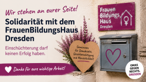 Solidarität mit dem FrauenBildungsHaus Dresden